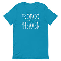 RobCo As it is in Heaven T-shirt