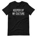 Keeper of My Culture Unisex t-shirt
