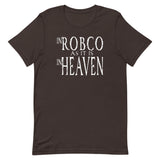 RobCo As it is in Heaven T-shirt