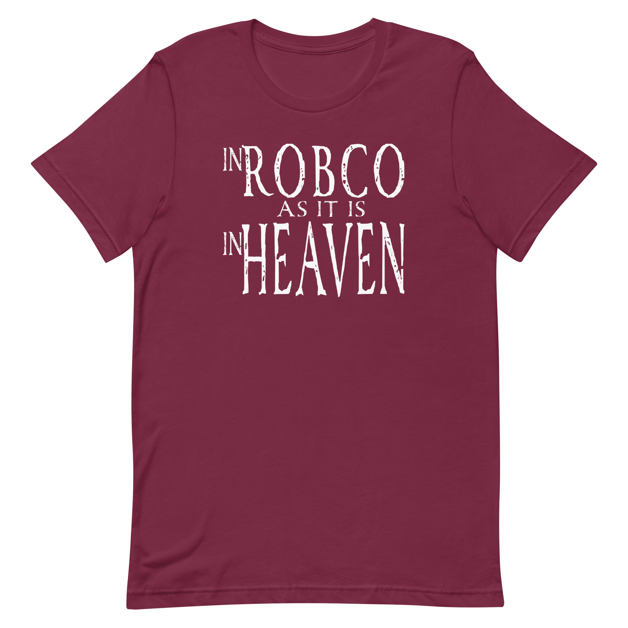 RobCo As it is in Heaven T-shirt